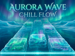 గేమ్ Aurora Wave Chill Flow