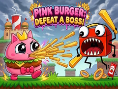 खेल Pink Burger: Defeat a BOSS!