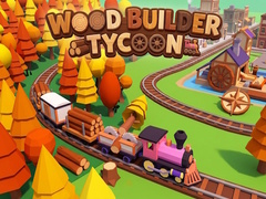 விளையாட்டு Wood Builder Tycoon