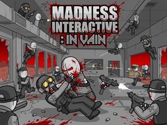 விளையாட்டு Madness Interactive: In Vain