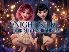 ગેમ Night Silk Dark City Fashionistas