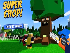 ಗೇಮ್ Super Chop! Forest Hero