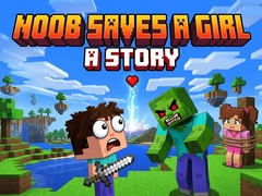 खेल Noob saves a girl: A Story